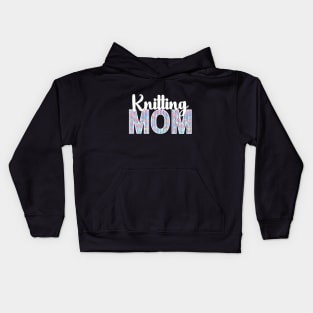 Best Knitting Mom Ever Kids Hoodie